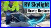 How-To-Replace-An-Rv-Skylight-Step-By-Step-01-iotw